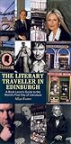 The Literary Traveller in Edinburgh: A Book Lover's Guide to the World's First City of Literature