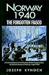 Norway 1940: The Forgotten Fiasco Norway 1940: The Forgotten Fiasco