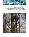 25 Projects for Outdoorsmen: Quick And Easy Plans for the Backcountry And the Backyard