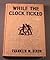 While the Clock Ticked (Hardy Boys, #11)