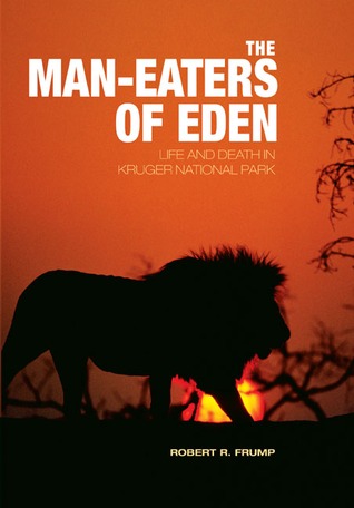 The Man-Eaters of Eden: Life and Death in Kruger National Park