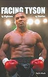 Facing Tyson: Fifteen Fighters, Fifteen Stories Facing Tyson: Fifteen Fighters, Fifteen Stories