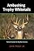 Ambushing Trophy Whitetails by John Trout Jr.
