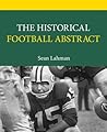 The Pro Football Historical Abstract: A Hardcore Fan's Guide to All-time Player Rankings