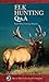 Elk Hunting Q & A: Expert Advice from Bugle Magazine