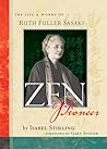 Zen Pioneer: The Life and Works of Ruth Fuller Sasaki