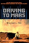 Driving to Mars: In the Arctic with NASA on the Human Journey to the Red Planet