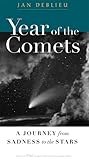 Year of the Comets: A Journey from Sadness to the Stars Year of the Comets: A Journey from Sadness to the Stars