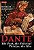 Dante: The Poet, the Political Thinker, the Man