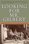 Looking for Mr. Gilbert: The Reimagined Life of an African American
