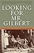 Looking for Mr. Gilbert: The Reimagined Life of an African American