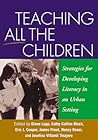 Teaching All the Children: Strategies for Developing Literacy in an Urban Setting (Solving Problems in the Teaching of Literacy)