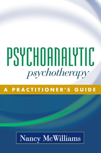 Psychoanalytic Psychotherapy: A Practitioner's Guide