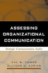 Assessing Organizational Communication: Strategic Communication Audits (The Guilford Communication Series) Assessing Organizational Communication: Strategic Communication Audits (The Guilford Communication Series)