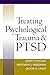 Treating Psychological Trauma and PTSD