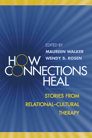 How Connections Heal: Stories from Relational-Cultural Therapy (Paperback)