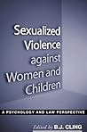Sexualized Violence against Women and Children: A Psychology and Law Perspective