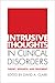 Intrusive Thoughts in Clinical Disorders by David A. Clark