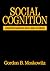 Social Cognition: Understanding Self and Others (Texts in Social Psychology)