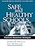 Safe and Healthy Schools: Practical Prevention Strategies (The Guilford Practical Intervention in the Schools Series)