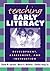 Teaching Early Literacy: Development, Assessment, and Instruction