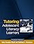 Tutoring Adolescent Literacy Learners: A Guide for Volunteers (Solving Problems in the Teaching of Literacy)