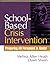 School-Based Crisis Intervention by Melissa Allen Heath