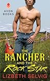 The Rancher and the Rock Star by Lizbeth Selvig