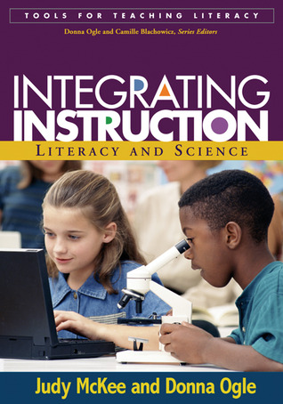 Integrating Instruction: Literacy and Science (Tools for Teaching Literacy)