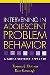 Intervening in Adolescent Problem Behavior: A Family-Centered Approach