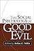 The Social Psychology of Good and Evil