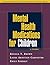 Mental Health Medications for Children: A Primer (The Guilford Practical Intervention in the Schools Series)