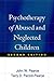 Psychotherapy of Abused and Neglected Children