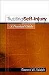 Treating Self-Injury by Barent W. Walsh