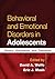 Behavioral and Emotional Disorders in Adolescents by David A. Wolfe