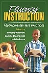 Fluency Instruction: Research-Based Best Practices Fluency Instruction: Research-Based Best Practices