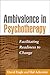 Ambivalence in Psychotherapy: Facilitating Readiness to Change