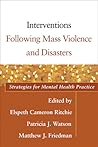 Interventions Following Mass Violence and Disasters: Strategies for Mental Health Practice