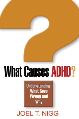 What Causes ADHD?: Understanding What Goes Wrong and Why