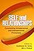 Self and Relationships: Connecting Intrapersonal and Interpersonal Processes