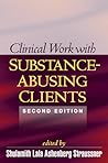 Clinical Work with Substance-Abusing Clients (Guilford Substance Abuse Series)