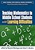 Teaching Mathematics to Middle School Students with Learning Difficulties (What Works for Special-Needs Learners)