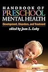 Handbook of Preschool Mental Health: Development, Disorders, and Treatment