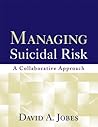 Managing Suicidal Risk: A Collaborative Approach