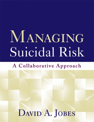 Managing Suicidal Risk: A Collaborative Approach (Paperback)