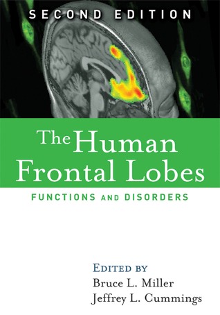 The Human Frontal Lobes: Functions and Disorders