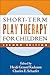 Short-Term Play Therapy for Children
