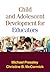 Child and Adolescent Development for Educators by Michael Pressley