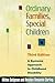 Ordinary Families, Special Children: A Systems Approach to Childhood Disability