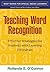 Teaching Word Recognition: Effective Strategies for Students with Learning Difficulties